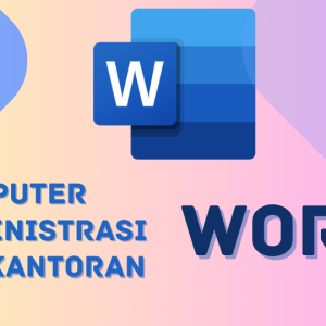 MS. WORD KOMPUTER ADMIN PERKANTORAN